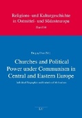 Cover: Churches and Political Power Under Communism in Central and Eastern Europe - Lit Verlag