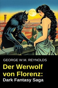 Abbildung von: Der Werwolf von Florenz: Dark Fantasy Saga - Uksak E-Books
