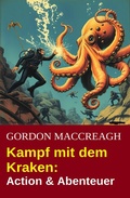 Cover: Kampf mit dem Kraken: Action & Abenteuer - Uksak E-Books
