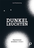 Abbildung von: Dunkelleuchten - Psychiatrie Verlag