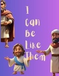 Cover: I Can Be Like Them (New Testament Edition) - Pristan Creations