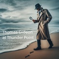 Cover: Thomas Gideon at Thunder Point (The Case work of Thomas Gideon, #1) - Robert Magee