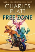 Cover: Free Zone: The Prometheus Award Finalist Novel (The Charles Platt Science Fiction Library) - Digital Parchment Press