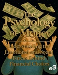 Cover: The Psychology of Money :  Understanding the Emotional and Social Forces Behind Financial Choices (1, #2) - E3