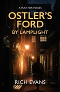 Cover: Ostler's Ford By Lamplight: A Play For Voices - JUGGSLEY AMIS PUBLISHING