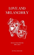 Cover: Love and Melancholy (Selected Poems of Kytka Hilmar, #3) - Wild Horizon Press
