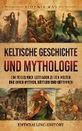 Cover: Keltische Geschichte und Mythologie - Billy Wellman