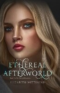 Enlarge image Cover: Ethereal Afterworld - Elizabeth Wittekind