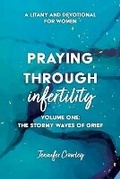 Cover: Praying Through Infertility - Journey of Faith Publishing, LLC