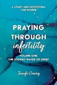 Enlarge image Cover: Praying Through Infertility - Journey of Faith Publishing, LLC
