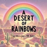 Enlarge image Cover: A Desert of Rainbows - Grove Media