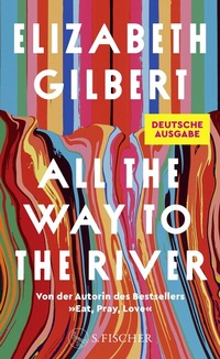 Abbildung von: All the Way to the River - S. Fischer