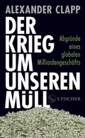 Bild: Der Krieg um unseren Müll - S. Fischer