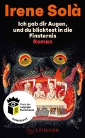 Cover: Ich gab dir Augen, und du blicktest in die Finsternis - S. Fischer