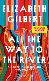 Enlarge image Cover: All the Way to the River - S. Fischer
