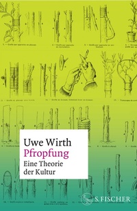 Abbildung von: Pfropfung - Eine Theorie der Kultur - S. Fischer