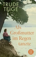 Cover: Als Gro&szlig;mutter im Regen tanzte - Fischer Taschenbuch