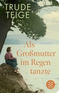 Abbildung von: Als Großmutter im Regen tanzte - Fischer Taschenbuch