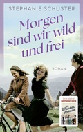 Cover: Morgen sind wir wild und frei - Fischer Taschenbuch
