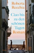 Cover: Ciao bis zu den sch&ouml;nen Tagen - S. Fischer