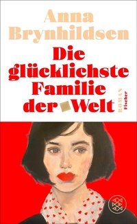 Abbildung von: Die glücklichste Familie der Welt - S. Fischer