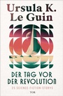 Cover: Der Tag vor der Revolution - FISCHER Tor