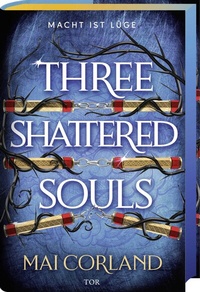 Abbildung von: Three Shattered Souls - FISCHER Tor