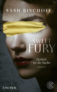Abbildung von: Sweet Fury - Zärtlich ist die Rache - fischer