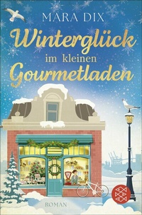 Abbildung von: Winterglück im kleinen Gourmetladen - Fischer Taschenbuch
