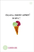 Cover: Ich will dieses Leben! In geil! - S. Fischer