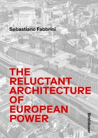 Abbildung von: The Reluctant Architecture of European Power - Birkhäuser