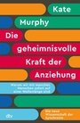 Cover: Die geheimnisvolle Kraft der Anziehung - dtv
