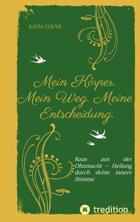 Abbildung von: Mein Körper. Mein Weg. Meine Entscheidung. - tredition