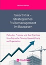 Cover: Smart Risk - Strategisches Risikomanagement im Bauwesen - SMART WORKS - Strategisches Wissen f&uuml;r Bau. F&uuml;hrung. Zukunft.