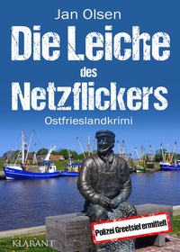 Abbildung von: Die Leiche des Netzflickers. Ostfrieslandkrimi - Klarant