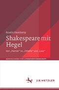 Cover: Shakespeare mit Hegel - J.B. Metzler