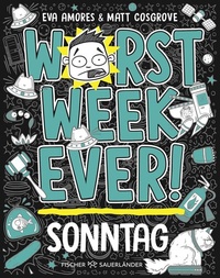 Abbildung von: Worst Week Ever - Sonntag - FISCHER Sauerländer