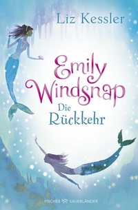 Abbildung von: Emily Windsnap - Die Rückkehr - FISCHER Sauerländer