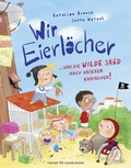 Cover: Wir Eierl&ouml;cher ... und die wilde Jagd nach unserem Kaninchen! - FISCHER Sauerl&auml;nder
