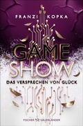 Cover: Gameshow - Das Versprechen von Gl&uuml;ck - FISCHER Sauerl&auml;nder