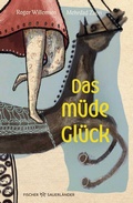 Cover: Das m&uuml;de Gl&uuml;ck - FISCHER Sauerl&auml;nder