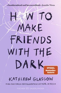 Bild: How to Make Friends with the Dark - FISCHER Sauerländer