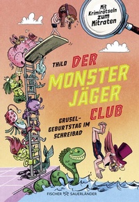 Abbildung von: Der Monsterjäger-Club - Gruselgeburtstag im Schreibad - FISCHER Sauerländer