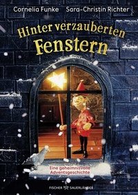 Abbildung von: Hinter verzauberten Fenstern. Eine geheimnisvolle Adventsgeschichte - FISCHER Sauerländer