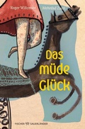 Cover: Das m&uuml;de Gl&uuml;ck - FISCHER Sauerl&auml;nder