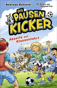 Abbildung von: Die Pausenkicker - Abseits auf Klassenfahrt - FISCHER Sauerländer