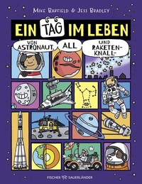 Abbildung von: Ein Tag im Leben von Astronaut, All und Raketenknall - FISCHER Sauerländer