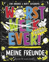 Enlarge image Cover: Worst Week Ever - Meine Freunde - FISCHER Sauerländer