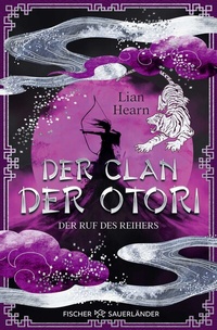 Enlarge image Cover: Der Clan der Otori. Der Ruf des Reihers - FISCHER Sauerländer
