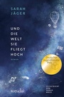 Bild: Und die Welt, sie fliegt hoch - FISCHER Sauerländer
